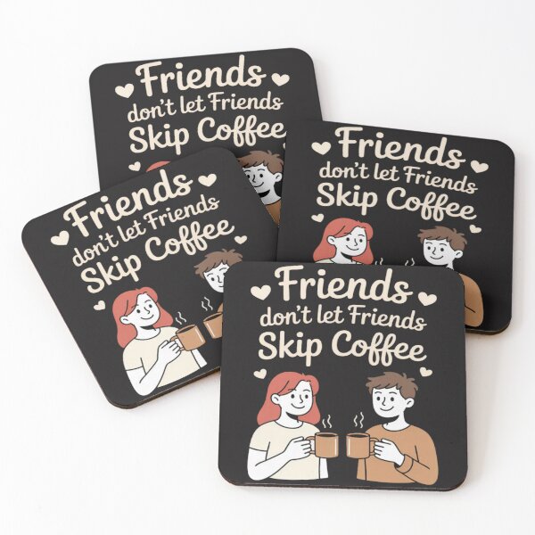 Item preview, Friends Don't Let Friends Skip Coffee designed and sold by Ikwalima.