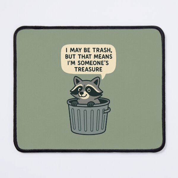 Item preview, I may be trash, but that means I'm someone's treasure - Trash Can Racoon designed and sold by wonderxwander.