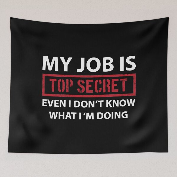 Item preview, Top Secret Job – Funny Workplace Quote Tee designed and sold by ArtVibeDesign.