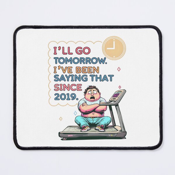 Item preview, Tomorrow's Gym Plan  The 2019 Procrastination Legacy  designed and sold by Dazzle-Sizzle.