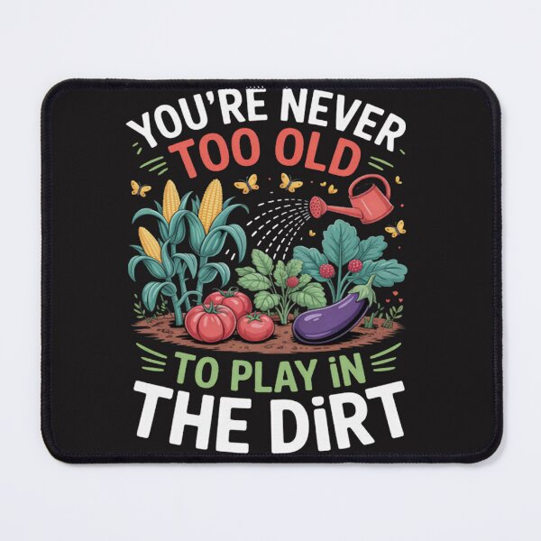 Item preview, Funny Gardening Never Too Old To Play In The Dirt Gardner designed and sold by Ikwalima.