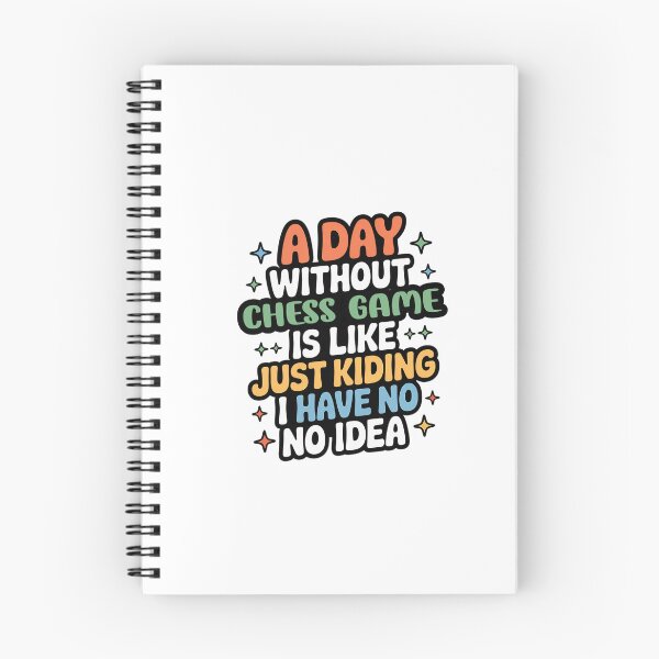 Item preview, A Day Without Chess Game Is Like Just Kidding - Cool & Funny Chess Game Lover designed and sold by Watsonarts.