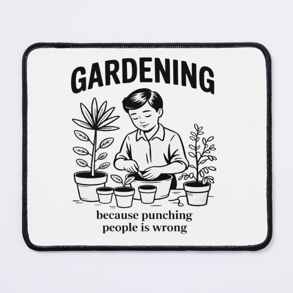 Item preview, Gardening Because Punching People Is Wrong Gardening designed and sold by Vastingan.
