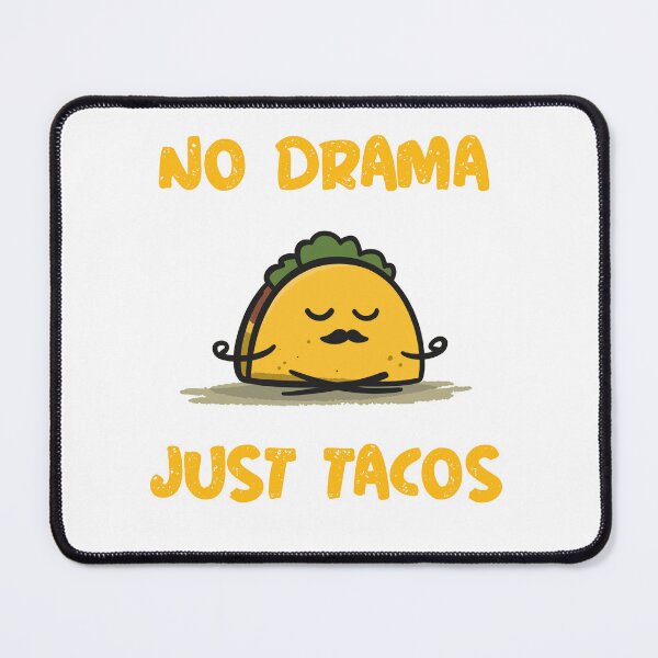 Item preview, No Drama, Just Tacos designed and sold by Pixel Pun Studio.