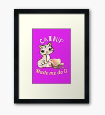 Naughty Kitten blames it on Catnip Framed Print