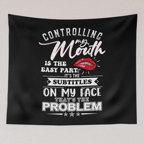 Item preview, Controlling My Mouth is The Easy Part It's The Subtitles On My Face That's The Problem designed and sold by rioferdee.