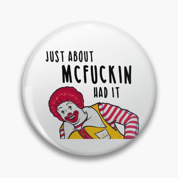 Item preview, Just About McFuckin Had It designed and sold by pnkrose.