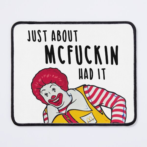 Item preview, Just About McFuckin Had It designed and sold by pnkrose.