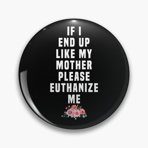 Item preview, If I end up like me father Please euthanize me designed and sold by JanessaHardi.