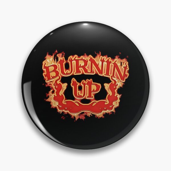 Item preview, Burnin' Up designed and sold by bethanyrodgers6.