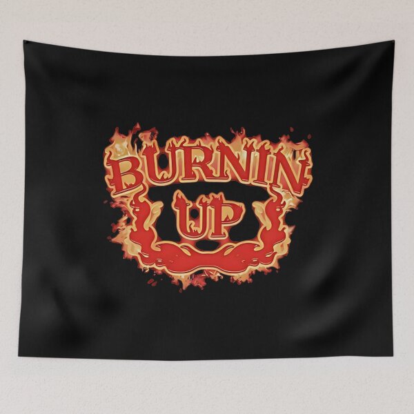 Item preview, Burnin' Up designed and sold by bethanyrodgers6.