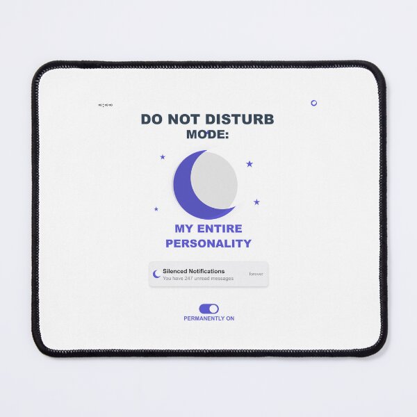 Item preview, Do Not Disturb Mode: My Entire Personality designed and sold by HopeAhead.