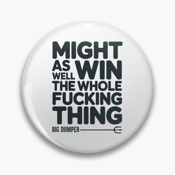 Item preview, Might As Well Go Win The Whole Fucking Thing designed and sold by graphic-genie.