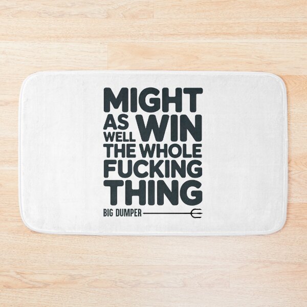Item preview, Might As Well Go Win The Whole Fucking Thing designed and sold by graphic-genie.