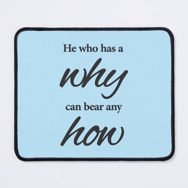 Item preview, He Who Has a Why designed and sold by pumpernickelcat.