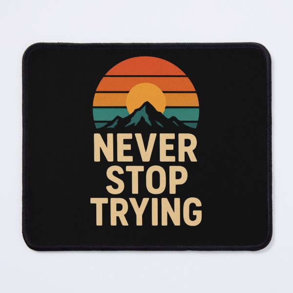 Item preview, Never Stop Trying – Retro Motivational Mountain Design designed and sold by moderntouchadli.