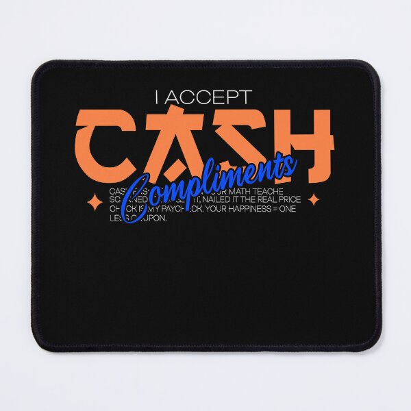 Item preview, I Accept Card, Cash, and Compliments designed and sold by AdventArt.