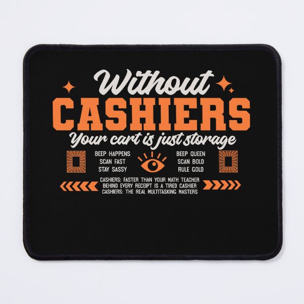 Item preview, Without Cashier Your Cart Is Just Storage designed and sold by AdventArt.