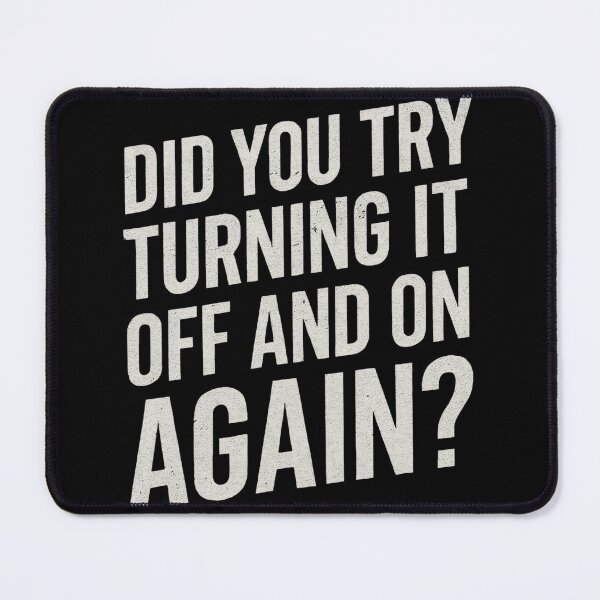 Item preview, Tech Support Humor - Did you try turning it off and on again? designed and sold by Jackson-Will.