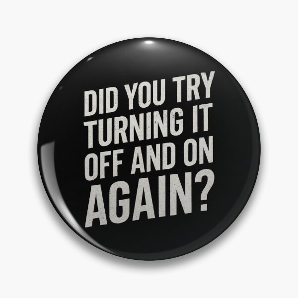 Item preview, Tech Support Humor - Did you try turning it off and on again? designed and sold by Jackson-Will.