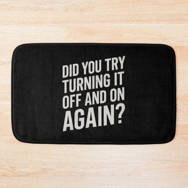 Item preview, Tech Support Humor - Did you try turning it off and on again? designed and sold by Jackson-Will.
