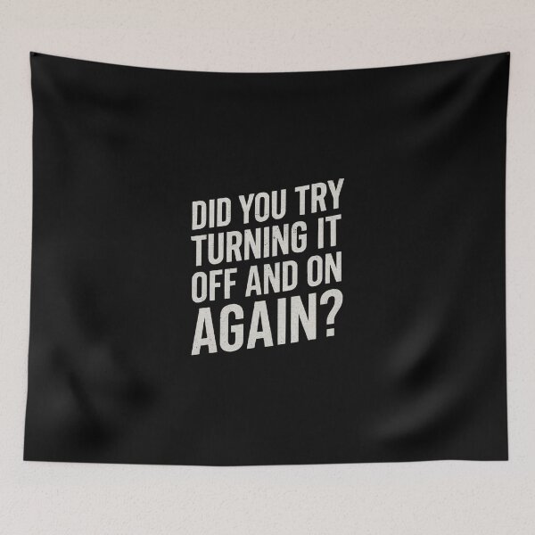 Item preview, Tech Support Humor - Did you try turning it off and on again? designed and sold by Jackson-Will.