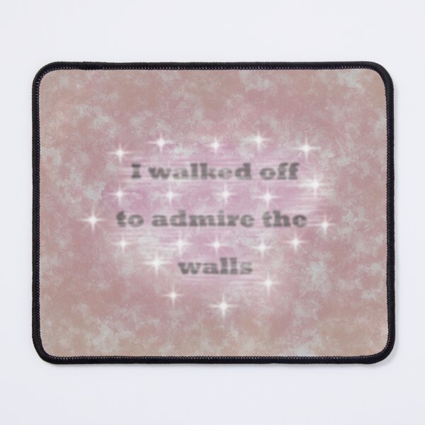 Item preview, I walked Off To Admire The Walls designed and sold by DatsCrazeeBruh.