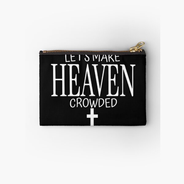 Item preview, Make Heaven Crowded Text Based designed and sold by DivineHaven.