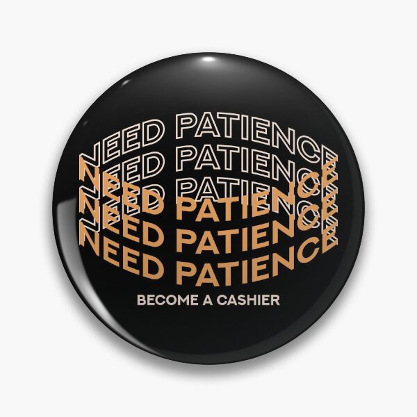 Item preview, Need Patience? Become a Cashier designed and sold by AdventArt.