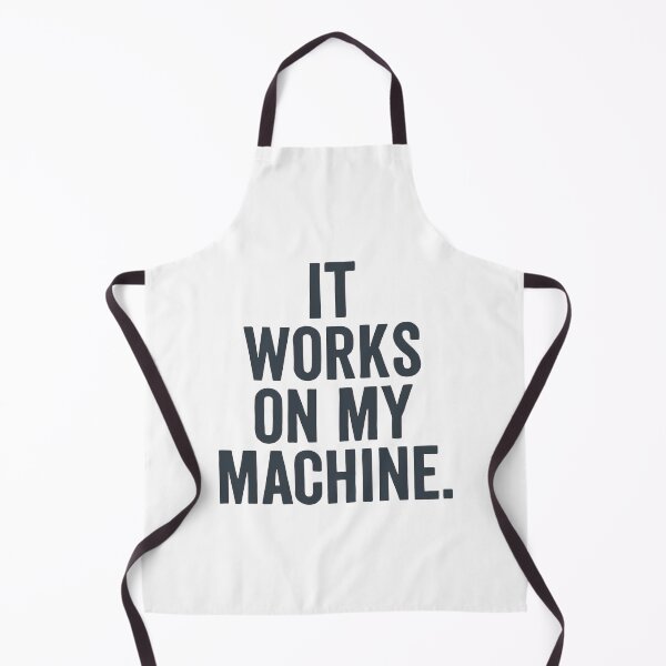 Item preview, Tech Support Humor - It works on my machine designed and sold by Jackson-Will.