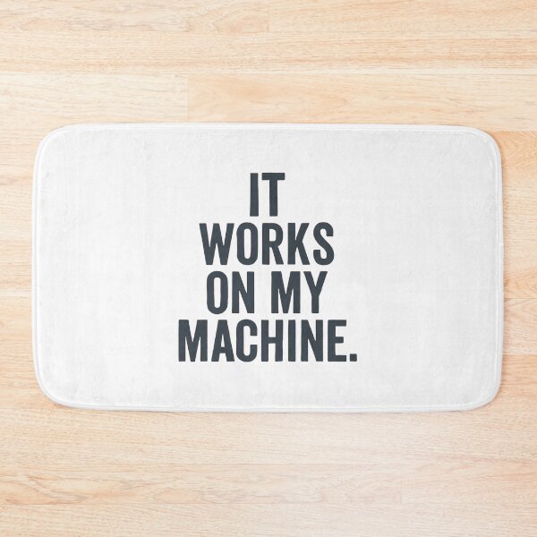 Item preview, Tech Support Humor - It works on my machine designed and sold by Jackson-Will.