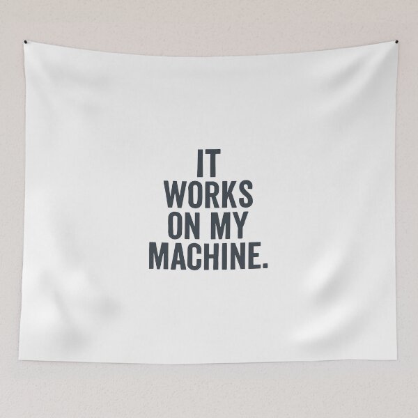 Item preview, Tech Support Humor - It works on my machine designed and sold by Jackson-Will.