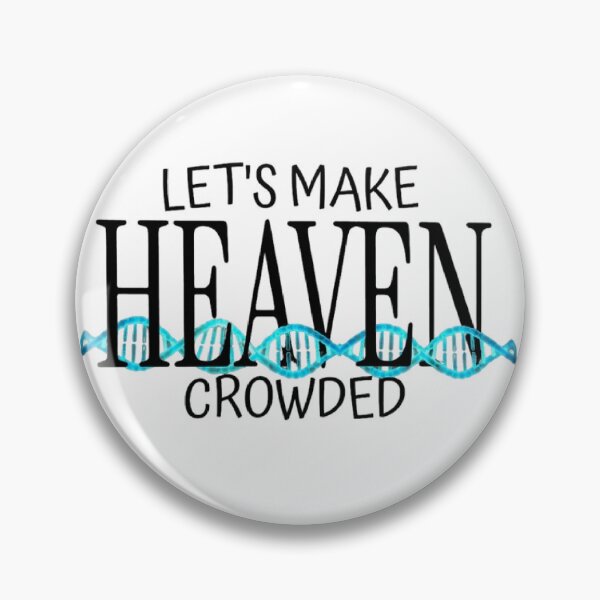 Item preview, Make Heaven Crowded Text Based designed and sold by DivineHaven.