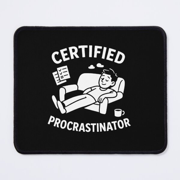 Item preview, Certified Procrastinator designed and sold by youdontknowmeson.