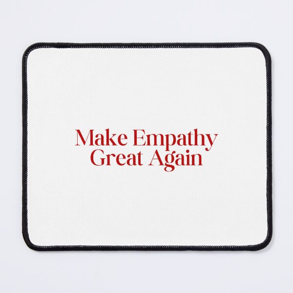 Item preview, Make Empathy Great Again designed and sold by SWETA HALDER.