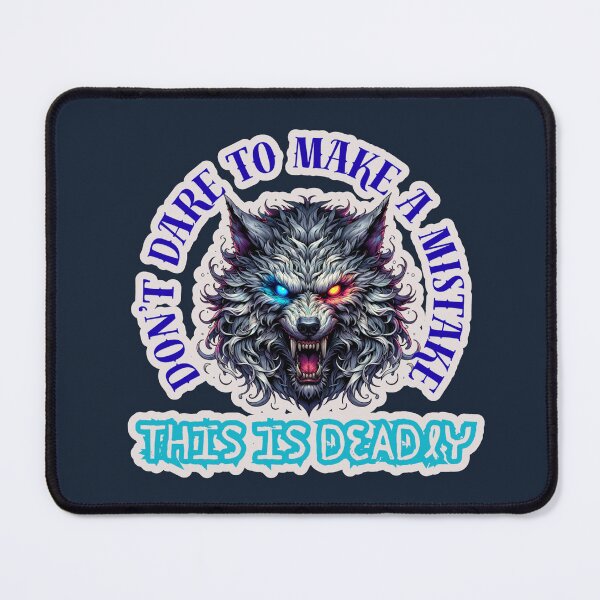 Item preview, “DON’T DARE TO MAKE A MISTAKE – THIS IS DEADLY” designed and sold by MonikaWorldArt.