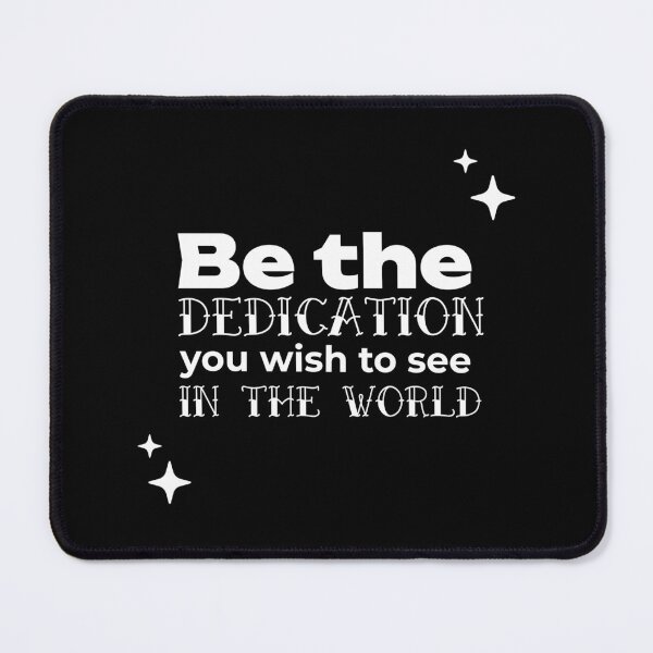 Item preview, Be the DEDICATION you wish to see in the world designed and sold by WheelieGdArt.
