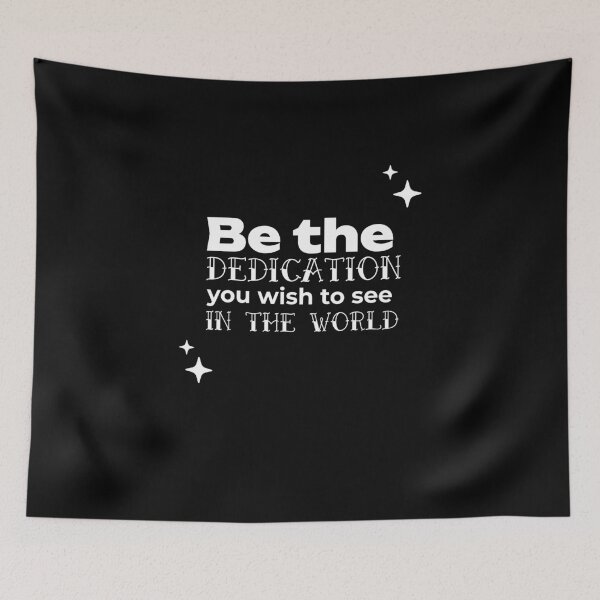 Item preview, Be the DEDICATION you wish to see in the world designed and sold by WheelieGdArt.