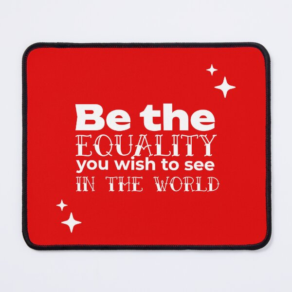 Item preview, Be the EQUALITY you wish to see in the world  - (RED) designed and sold by WheelieGdArt.