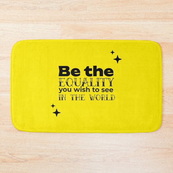 Item preview, Be the EQUALITY you wish to see in the world  - (YELLOW) designed and sold by WheelieGdArt.