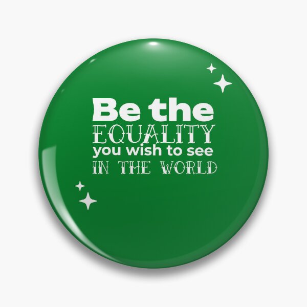 Item preview, Be the EQUALITY you wish to see in the world  - (GREEN) designed and sold by WheelieGdArt.