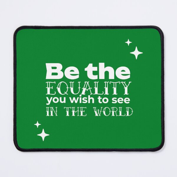 Item preview, Be the EQUALITY you wish to see in the world  - (GREEN) designed and sold by WheelieGdArt.