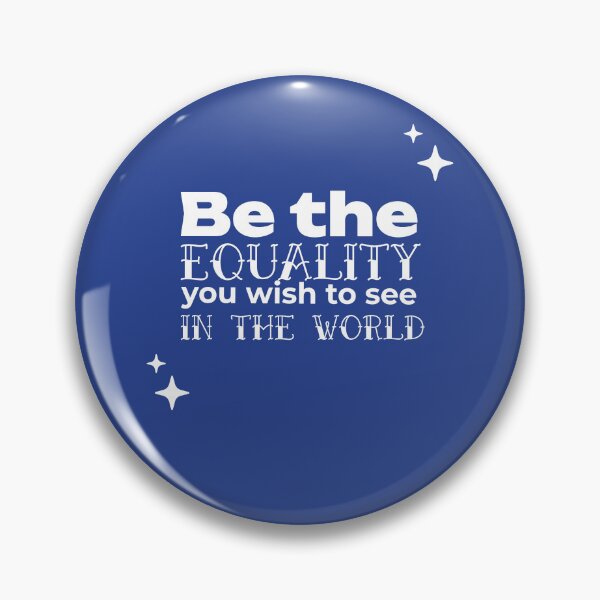 Item preview, Be the EQUALITY you wish to see in the world  - (BLUE) designed and sold by WheelieGdArt.