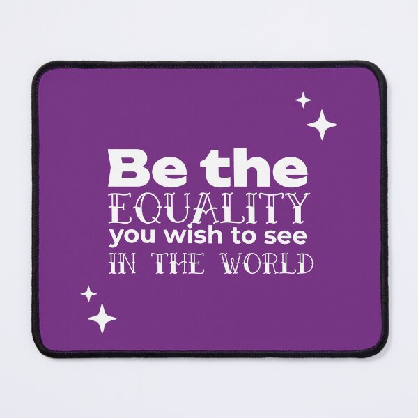 Item preview, Be the EQUALITY you wish to see in the world  - (VIOLET) designed and sold by WheelieGdArt.