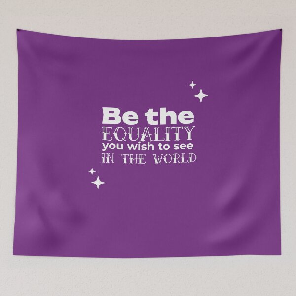 Item preview, Be the EQUALITY you wish to see in the world  - (VIOLET) designed and sold by WheelieGdArt.