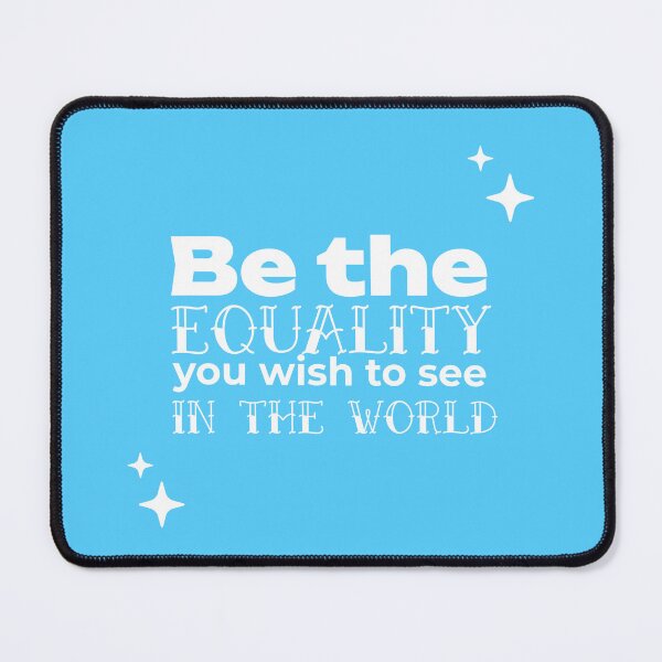 Item preview, Be the EQUALITY you wish to see in the world  - (LIGHT BLUE) designed and sold by WheelieGdArt.