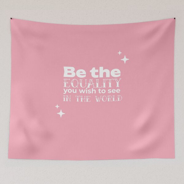 Item preview, Be the EQUALITY you wish to see in the world  - (PINK) designed and sold by WheelieGdArt.