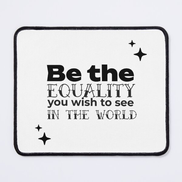 Item preview, Be the EQUALITY you wish to see in the world  - (WHITE) designed and sold by WheelieGdArt.