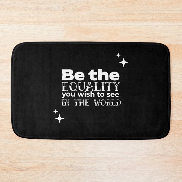Item preview, Be the EQUALITY you wish to see in the world - (BLACK) designed and sold by WheelieGdArt.