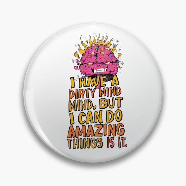 Item preview,  Dirty Mind Funny Brain Quote Design designed and sold by TheNyneShop.